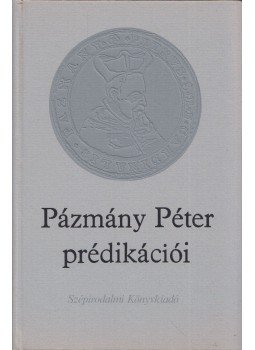 Tarnóc Márton - Pázmány Péter prédikációi Tarnóc Márton - Pázmány Péter prédikációi, Budapest 1987 antikvár könyv