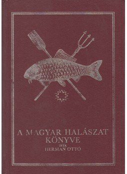 Herman Ottó - A magyar halászat könyve I-II. kötet (reprint) Herman Ottó - A magyar halászat könyve I-II. kötet (reprint), Budapest 1991 antikvár könyv