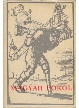 Markovits Györgyi - Magyar pokol Markovits Györgyi - Magyar pokol, Budapest 1964 antikvár könyv