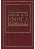  - A legnagyobb ember aki valaha élt