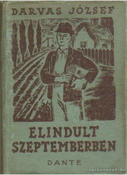 Darvas József - Elindult szeptemberben Darvas József - Elindult szeptemberben, Budapest 1943 antikvár könyv