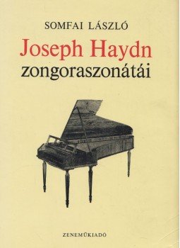 Somfai László - Joseph Haydn zongoraszonátái Somfai László - Joseph Haydn zongoraszonátái, Budapest 1979 antikvár könyv