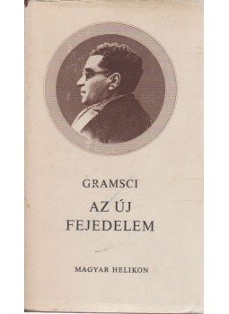 Antonio Gramsci - Az új fejedelem Antonio Gramsci - Az új fejedelem, Budapest 1977 antikvár könyv