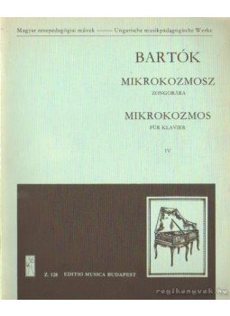 Bartók Béla - Bartók Béla: Mikrokozmosz zongorára IV, Bartók Béla - Bartók Béla: Mikrokozmosz zongorára IV,, Budapest 1989 antikvár könyv