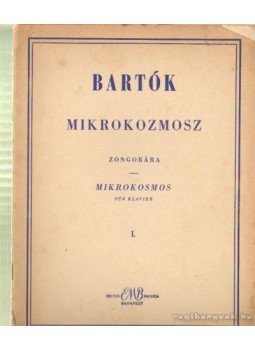 Bartók Béla - Bartók Béla: Mikrokozmosz zongorára I. Bartók Béla - Bartók Béla: Mikrokozmosz zongorára I., Budapest 0 antikvár könyv