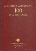 Dr. Takács István,Dr. Csontos Jolán,Dr. Fekete György,Kováts Tibor,Dr. Lőw Miklós,Pillich Lajos - A Ricter Gedeon Rt. 100 éves története (dedikált)