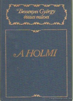 Bessenyei György - A holmi Bessenyei György - A holmi, Budapest 1983 antikvár könyv