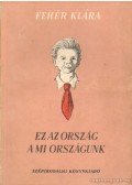 Fehér Klára - Ez az ország a mi országunk