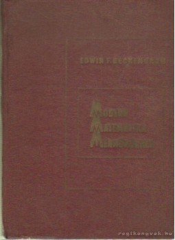 Beckenbach, Edwin F. - Modern matematika mérnököknek II. kötet Beckenbach, Edwin F. - Modern matematika mérnököknek II. kötet, Budapest 1965 antikvár könyv