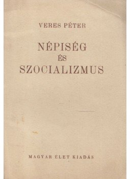 Veres Péter - Népiség és szocializmus Veres Péter - Népiség és szocializmus, Budapest 0 antikvár könyv