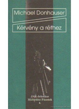 Donhauser, Michael - Kérvény a réthez Donhauser, Michael - Kérvény a réthez, Budapest-Pécs 1995 antikvár könyv