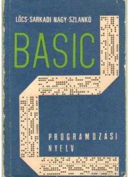 Lőcs Gyula, Sarkadi Nagy István, Szlankó János - Basic programozási nyelv Lőcs Gyula, Sarkadi Nagy István, Szlankó János - Basic programozási nyelv, Budapest 1976 antikvár könyv