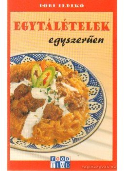 Dobi Ildikó - Egytálételek egyszerűen Dobi Ildikó - Egytálételek egyszerűen, Budapest 2001 antikvár könyv