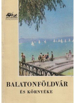 Lipták Gábor, Zákonyi Ferenc, Pethő Tibor - Balatonföldvár és környéke Lipták Gábor, Zákonyi Ferenc, Pethő Tibor - Balatonföldvár és környéke, Budapest 1958 antikvár könyv