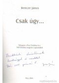 Bencze János - Csak úgy (dedikált)