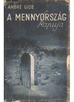 Gide, André - A mennyország kapuja Gide, André - A mennyország kapuja, Budapest 1944 antikvár könyv
