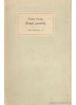 Fodor Gyula - Zenei portrék Fodor Gyula - Zenei portrék, Budapest 1938 antikvár könyv