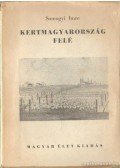 Somogyi Imre - Kertmagyarország felé