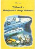 Bokor Imre - Válaszok a kishajóvezetői vizsga kérdéseire