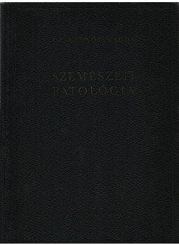 Dr. Radnót Magda - Szemészeti patológia Dr. Radnót Magda - Szemészeti patológia, Budapest 1951 antikvár könyv