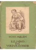 Füst Milán - Ez mind én voltam egyszer