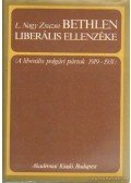 L. Nagy Zsuzsa - Bethlen liberális ellenzéke