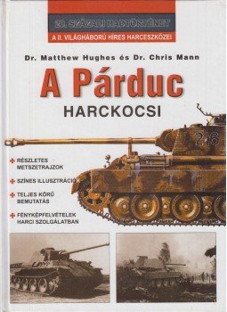 Hughes, Matthew, Dr., Dr. Chris Mann - A Párduc harckocsi Hughes, Matthew, Dr., Dr. Chris Mann - A Párduc harckocsi, Debrecen 2000 antikvár könyv