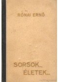 Rónai Ernő - Sorsok... Életek...