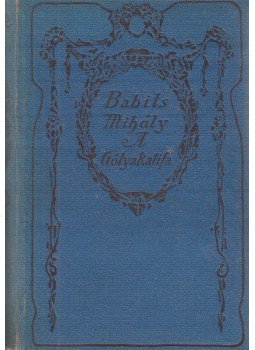 Babits Mihály - A gólyakalifa Babits Mihály - A gólyakalifa, Budapest 0 antikvár könyv