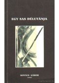 Kovács Gábor - Egy sas délutánja