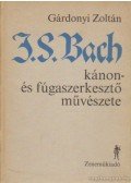 Gárdonyi Zoltán - J. S. Bach kánon- és fúgaszerkesztő művészete