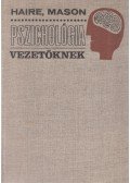 Haire, Mason - Pszichológia - vezetőknek