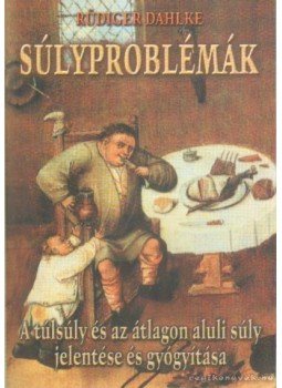Rüdiger Dahlke - Súlyproblémák Rüdiger Dahlke - Súlyproblémák, Budapest 2000 antikvár könyv