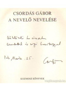 Csordás Gábor - A nevelő nevelése (dedikált) Csordás Gábor - A nevelő nevelése (dedikált), Budapest 1980 antikvár könyv
