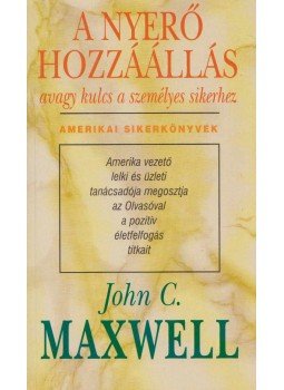 Maxwell, John C. - A nyerő hozzáállás Maxwell, John C. - A nyerő hozzáállás, Budapest 1996 antikvár könyv