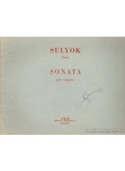 Sulyok Imre - Sonata per organo Sulyok Imre - Sonata per organo, Budapest 1967 antikvár könyv
