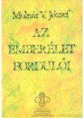 Molnár V. József - Az emberélet fordulói