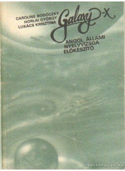 Horlai György, Caroline Bodóczky, Lukács Krisztina - Galaxy X Horlai György, Caroline Bodóczky, Lukács Krisztina - Galaxy X, Budapest 1986 antikvár könyv