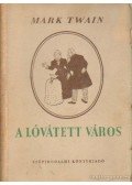 Twain, Mark - A lóvátett város