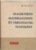 Molnár Erik - Dialektikus materializmus és társadalomtudomány