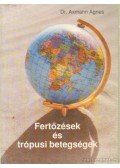 Axmann Ágnes dr. - Fertőzések és trópusi betegségek