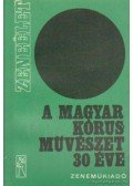 Nagy Olivér - A magyar kórusművészet 30 éve