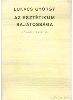 Lukács György - Az esztétikum sajátossága Lukács György - Az esztétikum sajátossága, Budapest 1969 antikvár könyv