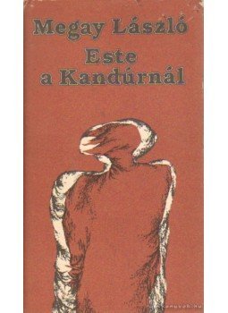 Megay László - Este a Kandúrnál Megay László - Este a Kandúrnál, Budapest 1984 antikvár könyv