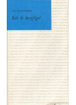Oláh Gábor - Két ló beszélget Oláh Gábor - Két ló beszélget, Budapest 1980 antikvár könyv