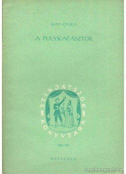 Háy Gyula - A pulykapásztor Háy Gyula - A pulykapásztor, Budapest 1956 antikvár könyv
