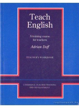 Doff, Adrian - Teach English - A training course for teachers Doff, Adrian - Teach English - A training course for teachers, Cambridge 1998 antikvár könyv