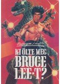 Esztergomi László - Ki ölte meg Bruce Lee-t?