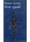 Nemes György - Rossz egyedül