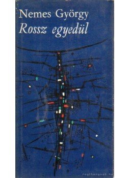 Nemes György - Rossz egyedül Nemes György - Rossz egyedül, Budapest 1970 antikvár könyv
